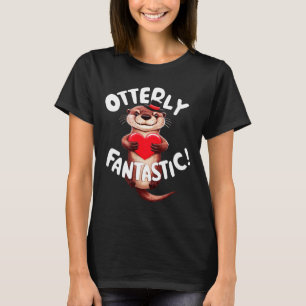 Otterly Fantastic Funny Sitive Quote Sea Lover Pun T-Shirt