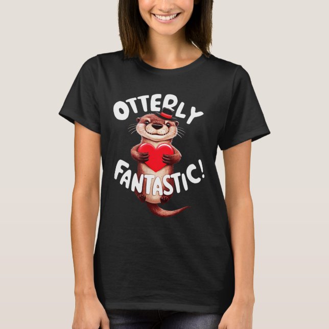 Otterly Fantastic Funny Sitive Quote Sea Lover Pun T-Shirt (Front)