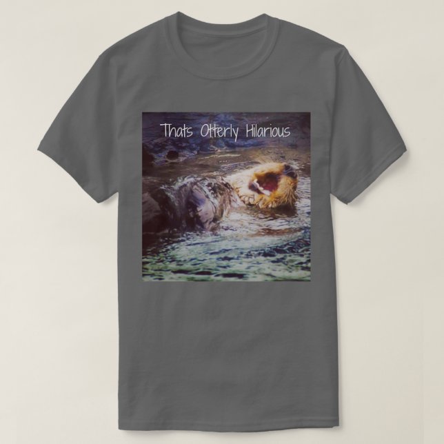 Otterly hilarious T-Shirt (Design Front)