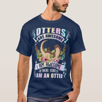 Otters Are Awesome   Funny Otter Lover Gifts T-Shirt