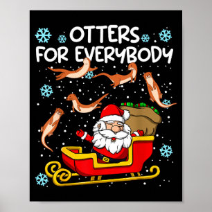 Otters For Everybody Santa Funny Christmas Otter  Poster