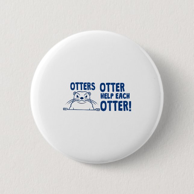 Otters Otter Help Each Otters Funny Saying  6 Cm Round Badge (Front)