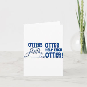 Otters Otter Help Each Otters Funny Saying  Card