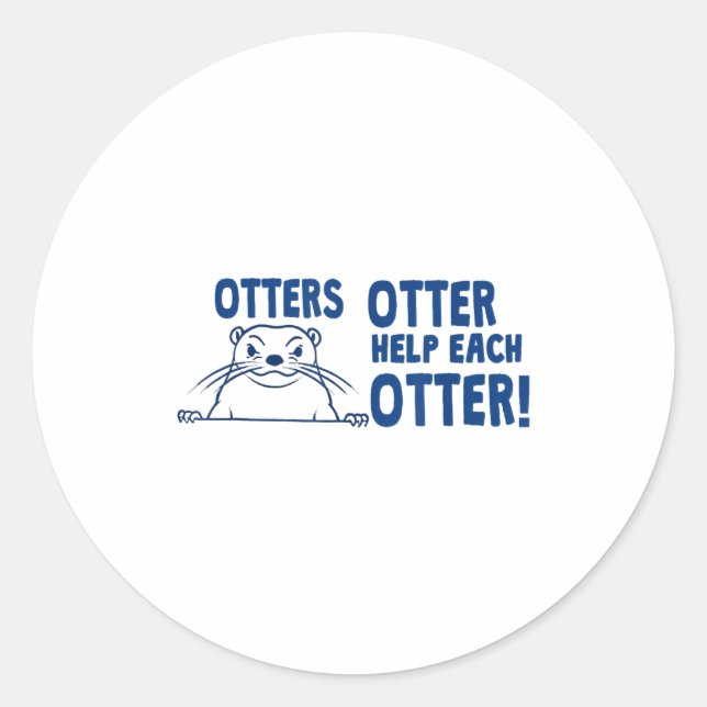 Otters Otter Help Each Otters Funny Saying  Classic Round Sticker (Front)