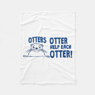 Otters Otter Help Each Otters Funny Saying Fleece Blanket