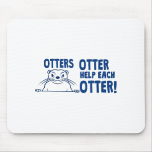 Otters Otter Help Each Otters Funny Saying  Mouse Mat