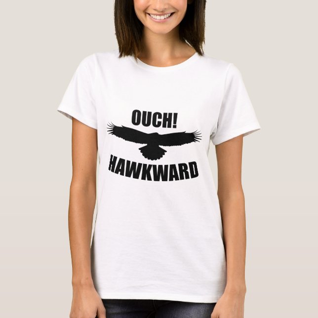 Ouch! Hawkward T-Shirt (Front)