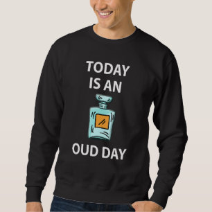 Oud Fragrance Perfume For Him & Her  Glass Bottle Sweatshirt