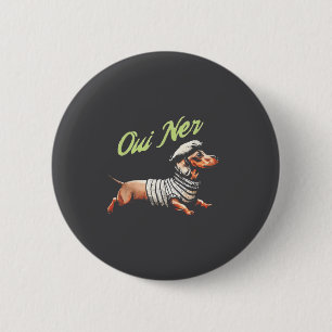 Oui Ner Funny Dachshund Wiener Dog French Humor  6 Cm Round Badge