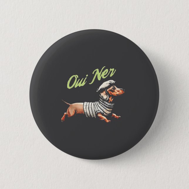 Oui Ner Funny Dachshund Wiener Dog French Humor  6 Cm Round Badge (Front)
