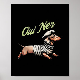 Oui Ner Funny Dachshund Wiener Dog French Humor  Poster