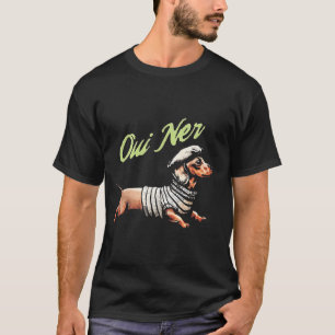 Oui Ner Funny Dachshund Wiener Dog French Humor T-Shirt