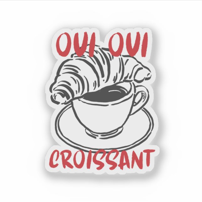 Oui Oui Croissant – Cute French Coffee Breakfast (Front)