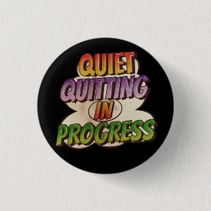 Ouiet Quitting - Out LOUD - Comic Book Cartoon 3 Cm Round Badge