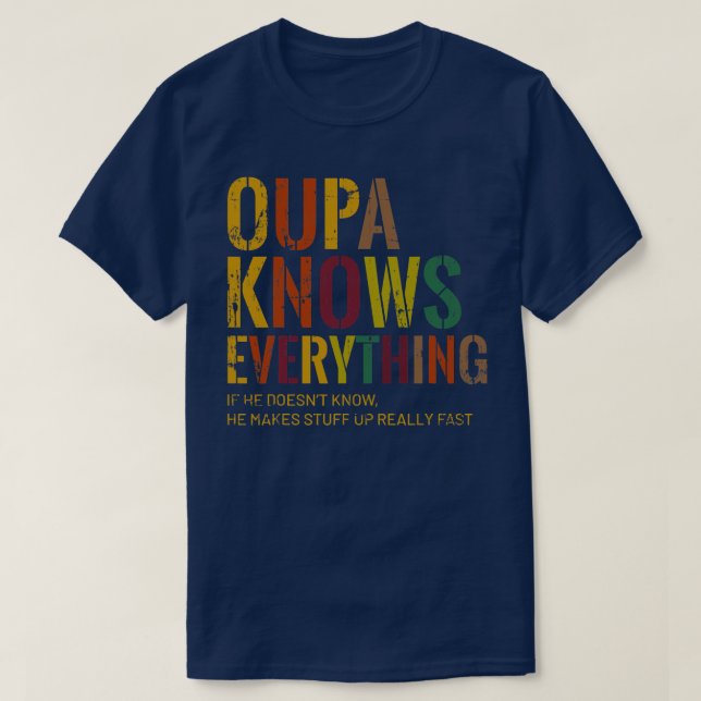 Oupa Knows Everything Grandpa Father's Day  T-Shirt (Design Front)