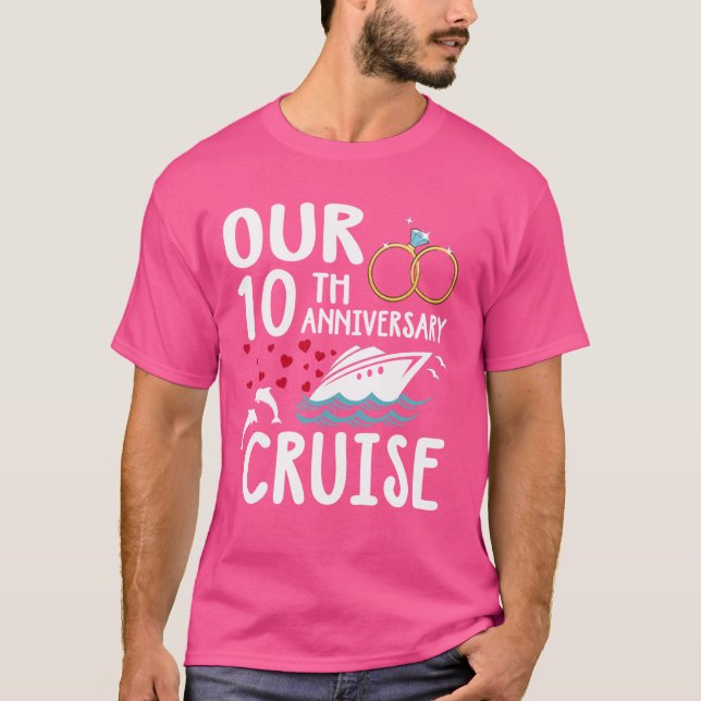 Our 10th Anniversary Cruise 10 Year of Marriage Fo T-Shirt (Front)