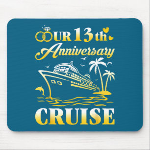 Our 13th wedding anniversary cruise 13 years marri mouse mat