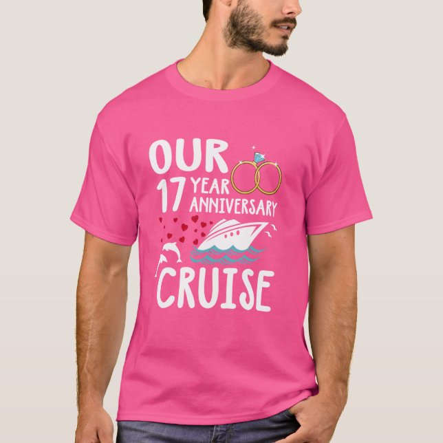 Our 17 Year Anniversary Cruise Trip Wedding Marria T-Shirt (Front)