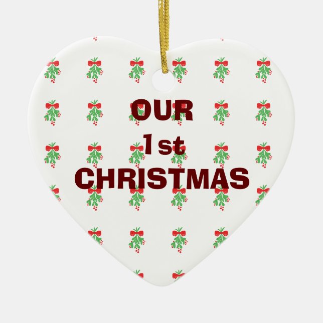 OUR 1st CHRISTMAS / MISTLETOE ON SAME ORNAMENT (Front)