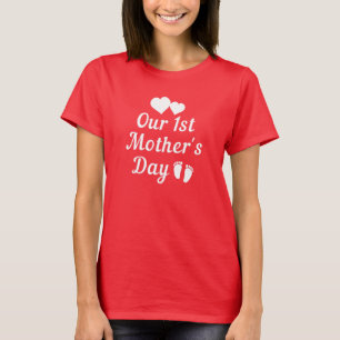 Our 1st mother's day ! T-Shirt