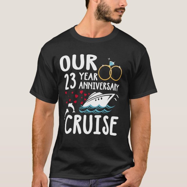 Our 23 Year Anniversary Cruise Trip Wedding Marria T-Shirt (Front)