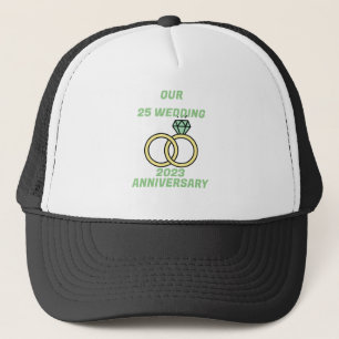 Our 25 wedding anniversary  trucker hat