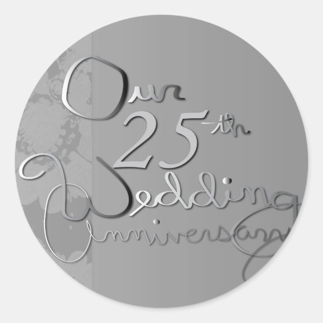 "Our 25th Wedding Anniversary" SilveryHand-written Classic Round Sticker (Front)