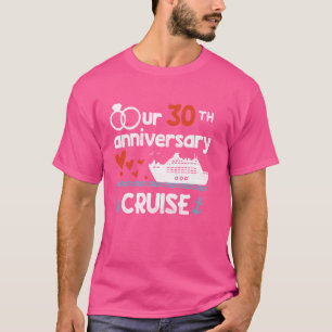 Our 30th Wedding Anniversary Cruise Tee 30 Years A