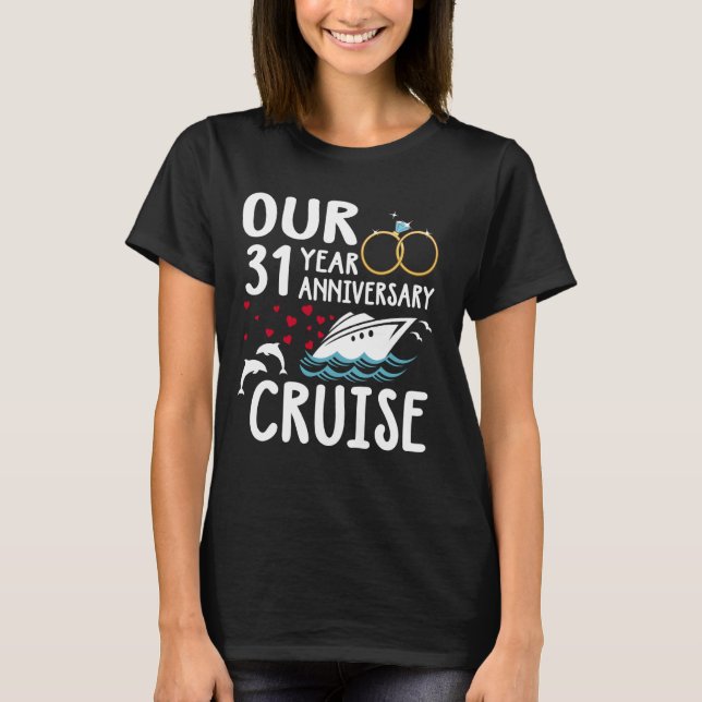 Our 31 Year Anniversary Cruise Trip Wedding Marria T-Shirt (Front)
