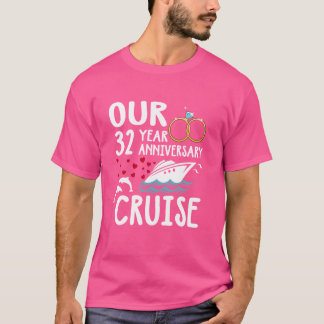 Our 32 Year Anniversary Cruise Trip Wedding Marria T-Shirt