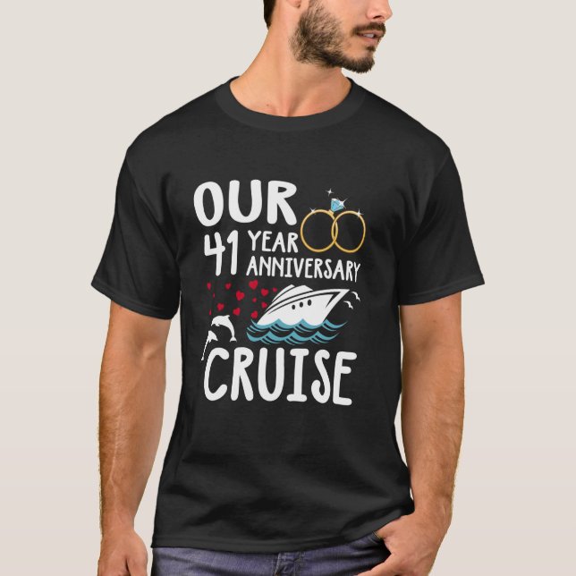 Our 41 Year Anniversary Cruise Trip Wedding Marria T-Shirt (Front)