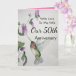 Our 50th Anniversary My Wife With Love Hummingbird Card<br><div class="desc">Celebrate your 50th anniversary with a lovely hummingbird watercolor card for your wife. The sweet bird and garden flowers were designed with soft colours of green,  cream and pink. The stylish and fashionable card is full ol love,  joy and happy wishes.</div>