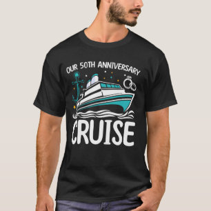 Our 50th Wedding Anniversary Cruise Tee 50 Years A