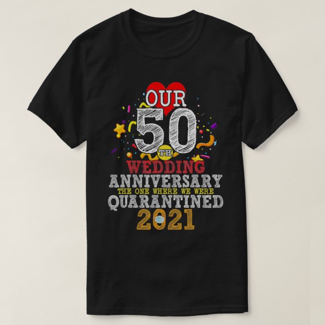 Our 50th Wedding Anniversary The One Where Quarant T-Shirt (Design Front)