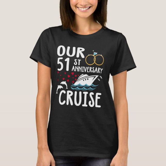 Our 51st Anniversary Cruise 51 Year of Marriage Fo T-Shirt (Front)