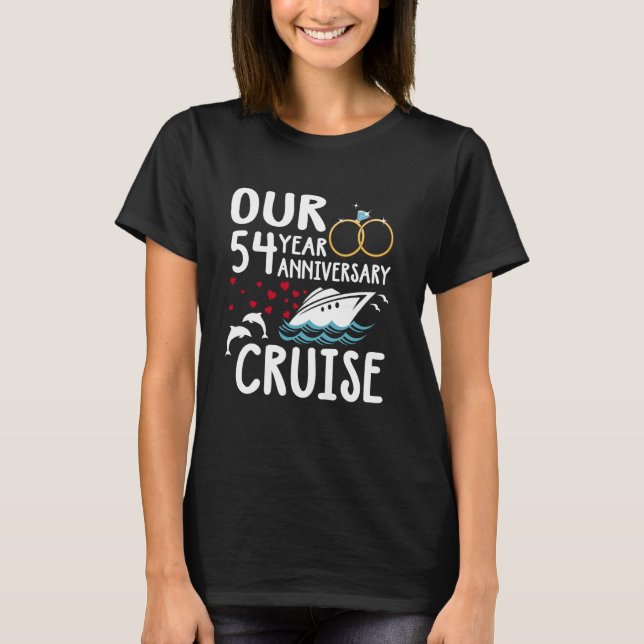 Our 54 Year Anniversary Cruise Trip Wedding Marria T-Shirt (Front)