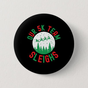 Our 5k Team Sleighs Funny Christmas Humour Running 6 Cm Round Badge