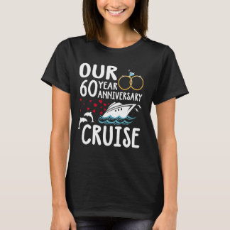 Our 60 Year Anniversary Cruise Trip Wedding Marria T-Shirt