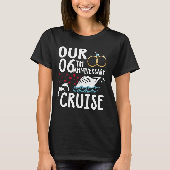 Our 6th Anniversary Cruise 6 Year of Marriage For  T-Shirt (Front)