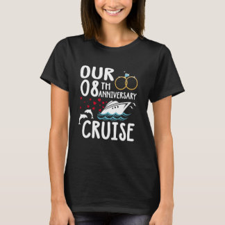 Our 8th Anniversary Cruise 8 Year of Marriage For T-Shirt