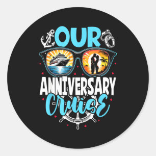 Our anniversary cruise husband wife couples cruise classic round sticker