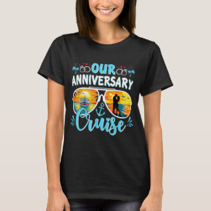 Our anniversary cruise husband wife couples cruise T-Shirt