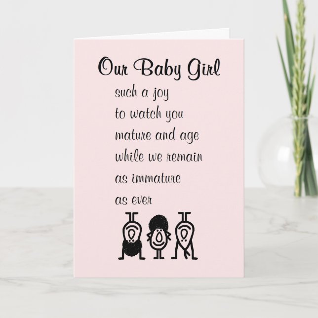 Our Baby Girl Funny Birthday Poem For Our Daughter Card (Front)