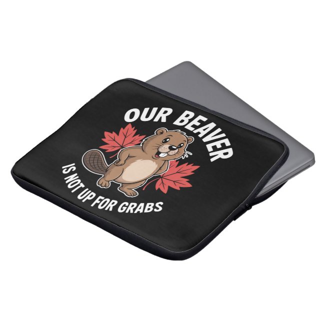 Our Beaver Is Not Up For Grabs Laptop Sleeve (Front Top)