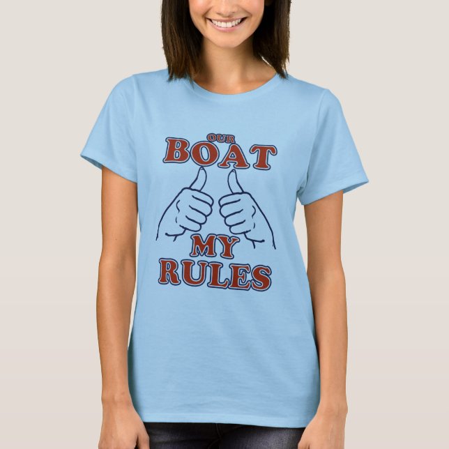 Our Boat MY RULES First Mate T-Shirt (Front)