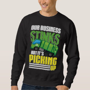 Our business stinks but it's picking up for Men an Sweatshirt