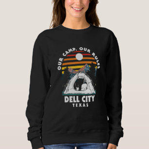 Our Camp Our Rules Dell City Camping Texas Camper Sweatshirt