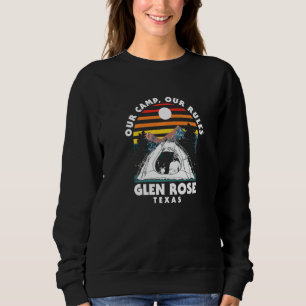 Our Camp Our Rules Glen Rose Camping Texas Camper Sweatshirt