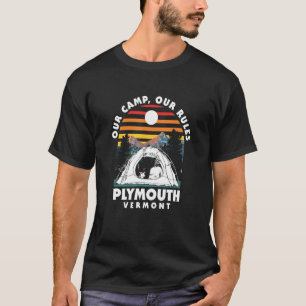 Our Camp Our Rules Plymouth Camping Vermont Camper T-Shirt