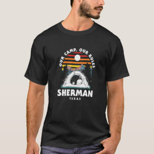 Our Camp Our Rules Sherman Camping Texas Camper Hi T-Shirt